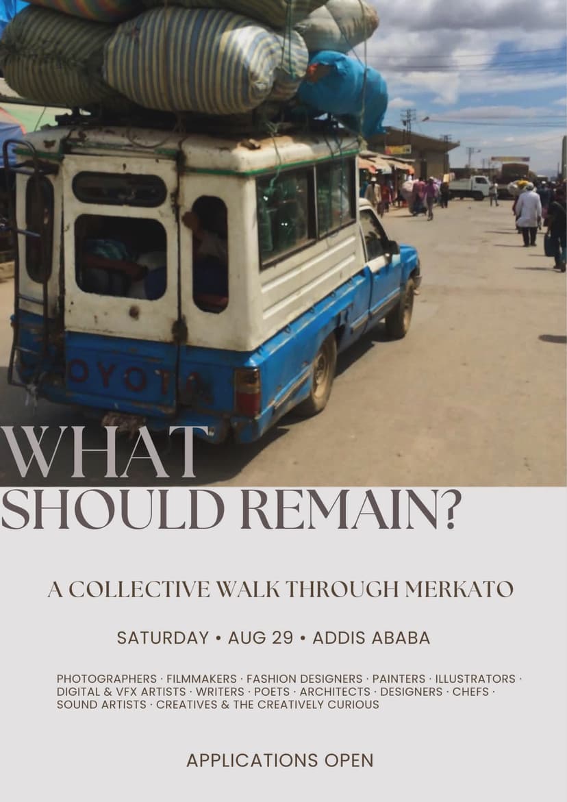 WHAT SHOULD REMAIN? A Walk in Merkato