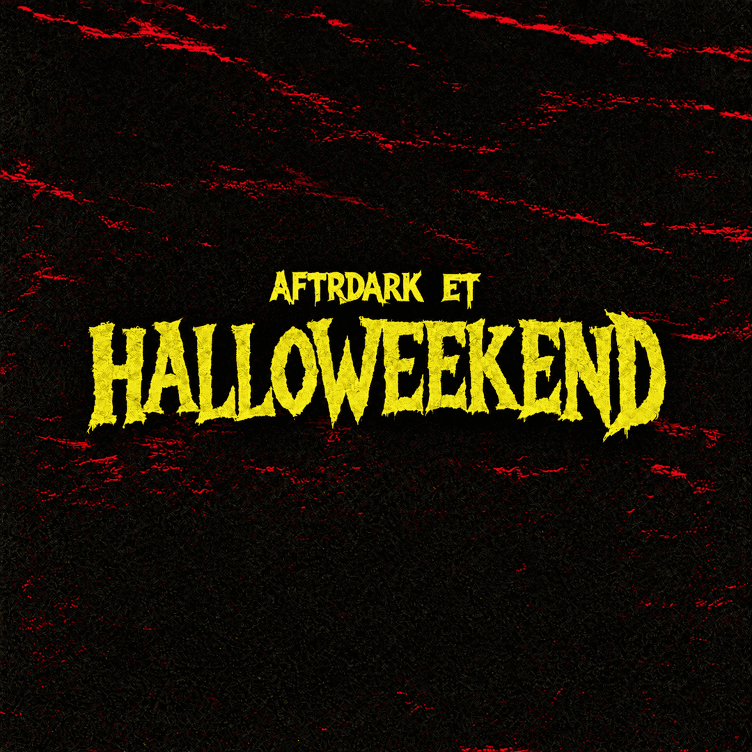 AFTRDARK ET: HALLOWEEKEND